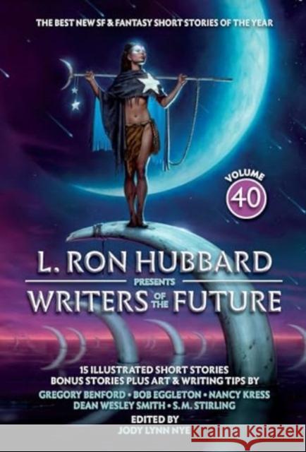 L. Ron Hubbard Presents Writers of the Future Volume 40: The Best New SF & Fantasy of the Year L. Ro 9781619867741 Galaxy Press (CA) - książka