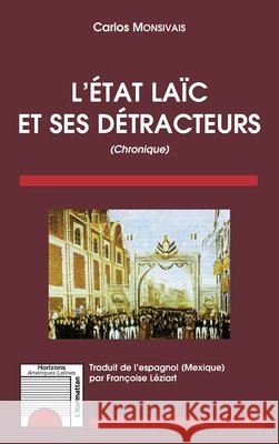L'?tat la?c et ses d?tracteurs: (Chronique) Francoise Leziart 9782343071343 Editions L'Harmattan - książka