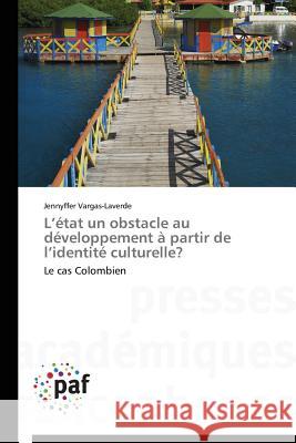 L État Un Obstacle Au Développement À Partir de L Identité Culturelle? Vargas-Laverde-J 9783838148502 Presses Academiques Francophones - książka