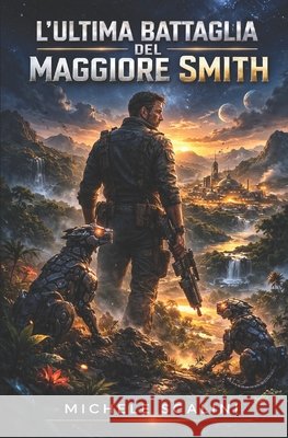L'ultima battaglia del maggiore Smith Michele Scalini 9798335877633 Independently Published - książka