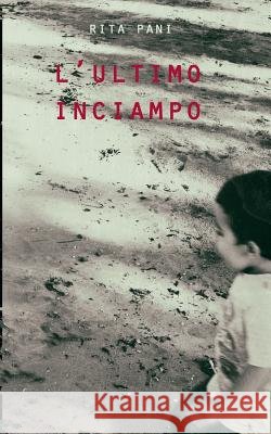 L'ultimo inciampo Pani, Rita 9781975715885 Createspace Independent Publishing Platform - książka