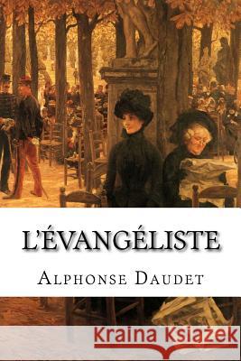 L' Évangéliste Daudet, Alphonse 9781515082316 Createspace - książka