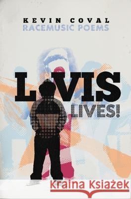 L-vis Lives!: Racemusic Poems Kevin Coval Patricia Smith 9781608461516 Haymarket Books - książka