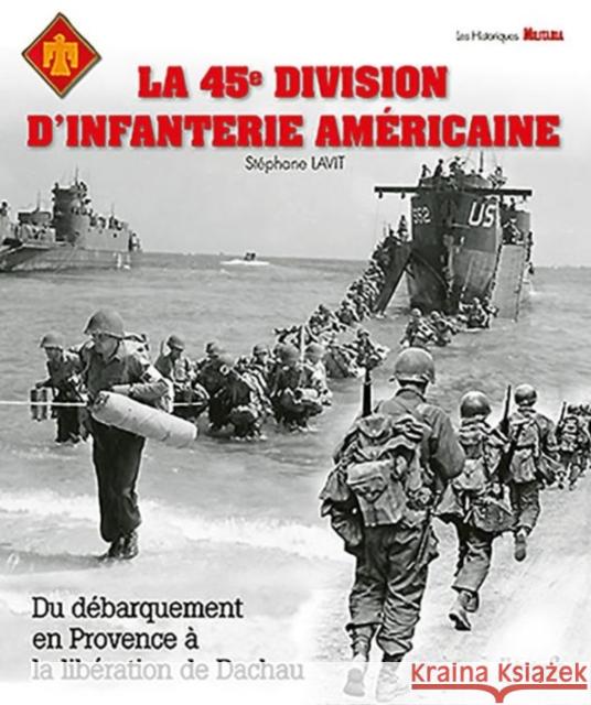 La 45e Division D'Infanterie Americaine Stephane Lavit 9782352504573 Histoire & Collections - książka