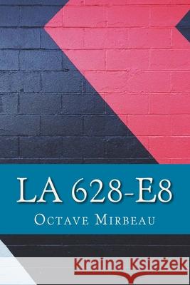 La 628-E8 Octave Mirbeau 9781545326640 Createspace Independent Publishing Platform - książka