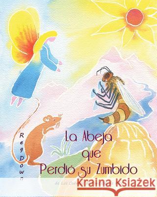 La Abeja que Perdió su Zumbido Down, Reg 9781499518788 Createspace - książka