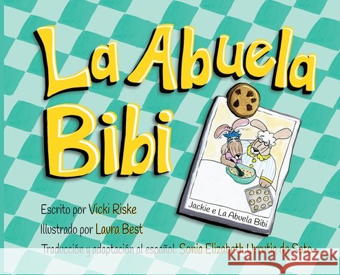 La Abuela Bibi Riske, Vicki, Soto, Sonia, Best, Laura 9798988589310 We Are Puppeteers - książka