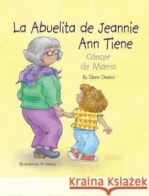 La Abuelita de Jeannie Ann Tiene Cancer de Mama Diane Davies   9781638127048 Pen Culture Solutions - książka