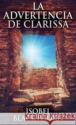 La Advertencia de Clarissa Isobel Blackthorn Alicia Tiburcio 9784867472590 Next Chapter Circle - książka