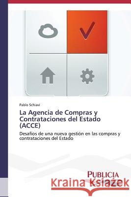 La Agencia de Compras y Contrataciones del Estado (ACCE) Schiavi Pablo 9783639555073 Publicia - książka