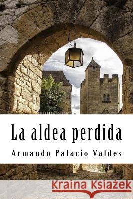La aldea perdida Armando Palaci 9781987565676 Createspace Independent Publishing Platform - książka