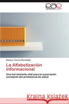 La Alfabetizacion Informacional Xiomara Gar 9783847365846 Editorial Acad Mica Espa Ola - książka