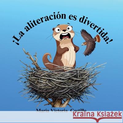 ?La aliteraci?n es divertida! Mar?a Victoria Castillo 9781964792057 MVC Books - książka