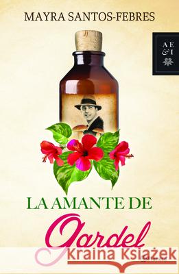 La Amante de Gardel Mayra Santos-Febres 9786070730023 Planeta Publishing - książka