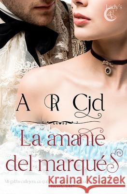 La amante del marqués A R Cid 9798521794997 Independently Published - książka