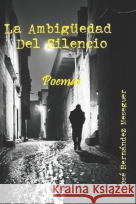 La Ambigüedad del Silencio: Poemas Hernández Meseguer, José 9798530082214 Independently published - książka