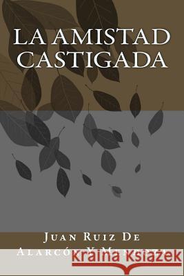 La Amistad Castigada Juan Ruiz d 9781986328050 Createspace Independent Publishing Platform - książka
