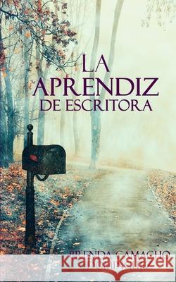 La aprendiz de escritora Brenda Camach 9781975896706 Createspace Independent Publishing Platform - książka