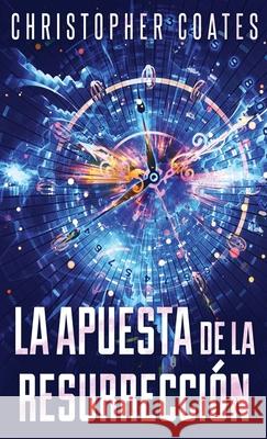 La Apuesta de la Resurrección Coates, Christopher 9784867476796 Next Chapter Circle - książka