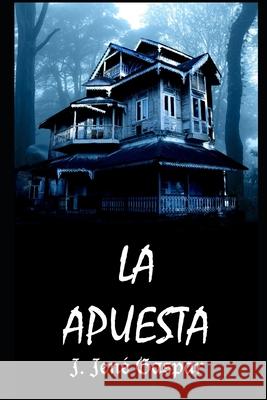 LA APUESTA (un relato de Crónicas Sombrías) Jené Gaspar, Javier 9781730776021 Independently Published - książka