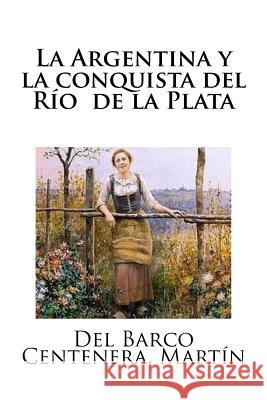 La Argentina y la conquista del Río de la Plata Mybook 9781985612839 Createspace Independent Publishing Platform - książka