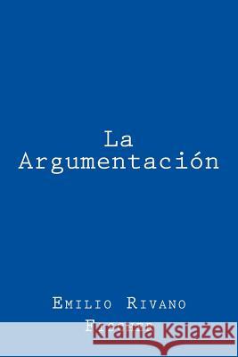 La argumentación Rivano Fischer, Emilio 9781490971858 Createspace - książka
