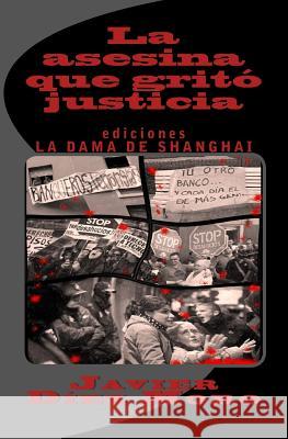 La asesina que gritó justicia Moro, Javier Diez 9781493615667 Createspace - książka