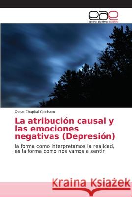 La atribución causal y las emociones negativas (Depresión) Chapital Colchado, Oscar 9786202140249 Editorial Académica Española - książka