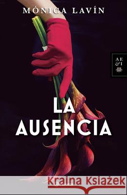 La Ausencia (Novela) / The Absence (a Novel) M?nica Lav?n 9786073932684 Planeta Publishing - książka