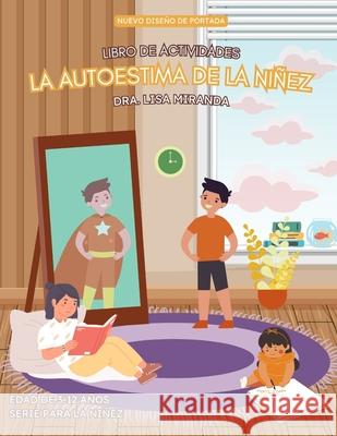 La Autoestima de la Niñez Lisa A Miranda Jiménez 9798493457241 Independently Published - książka