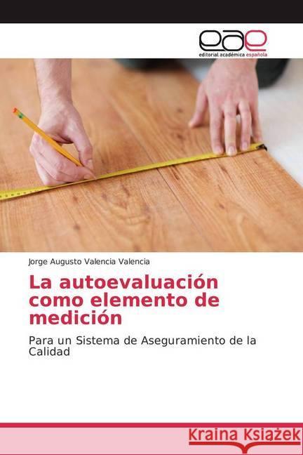 La autoevaluación como elemento de medición Valencia Valencia, Jorge Augusto 9783841754295 Editorial Académica Española - książka