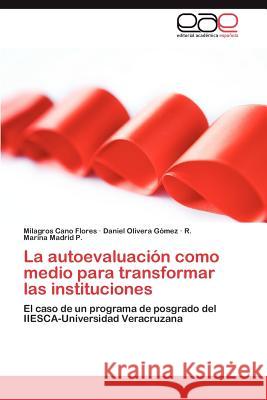 La Autoevaluacion Como Medio Para Transformar Las Instituciones Milagros Can Daniel Oliver R. Marina Madri 9783659024313 Editorial Acad Mica Espa Ola - książka