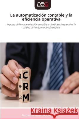 La automatización contable y la eficiencia operativa Durán Acosta, Martin Guillermo 9786209352300 Editorial Académica Española - książka