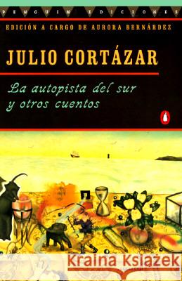 La Autopista del Sur Y Otros Cuentos = The Highway South and Other Stories Julio Cortazar Aurora Bernardez 9780140255805 Penguin Books - książka