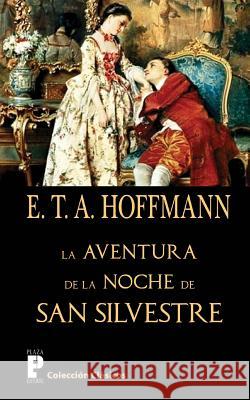 La aventura de la noche de San Silvestre Hoffmann, E. T. a. 9781479199396 Createspace - książka