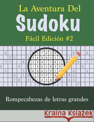 La Aventure Del SUDOKU: Fácil Edición #2 D, Edrian 9781076969903 Independently Published - książka