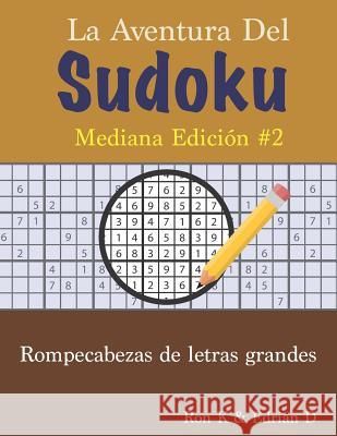 La Aventure Del SUDOKU: Mediana Edición #2 D, Edrian 9781077310148 Independently Published - książka