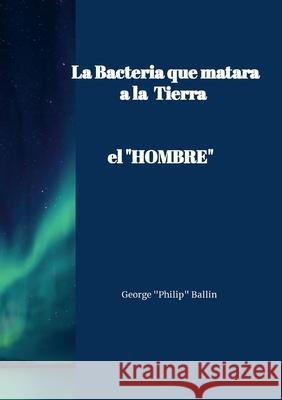 La Bacteria que matar? a la TIERRA: 