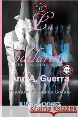 La bailarina: Cuento No: 55 Guerra, Daniel 9781987722529 Createspace Independent Publishing Platform - książka