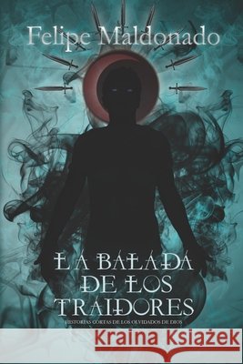 La Balada de los Traidores: historias cortas de LODD Maldonado, Felipe 9798484031450 Independently Published - książka