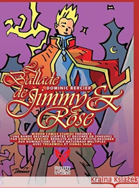 La Ballade de Jimmy et Rose: l'histoire d'une empathe et d'un crétin! Bercier, Dominic 9781775313489 Mirror Comics Studios - książka