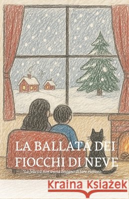 La Ballata Dei Fiocchi Di Neve Betelli, Fabio Betelli Fabio 9798274782685 Independently Published - książka