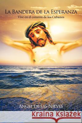 La Bandera de La Esperanza Angel D 9781617646331 Palibrio - książka