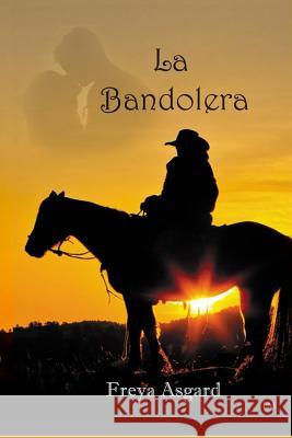 La Bandolera Freya Asgard 9781790836673 Independently Published - książka