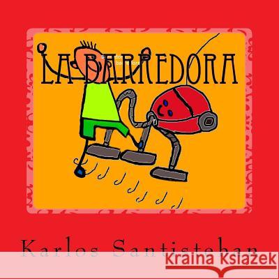 La barredora Santisteban, Karlos 9781985837942 Createspace Independent Publishing Platform - książka