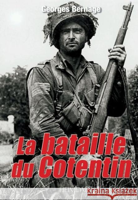 La Bataille Du Cotentin: 9-19 Juin 1944 Bernage, Georges 9782840483441 Editions Heimdal - książka