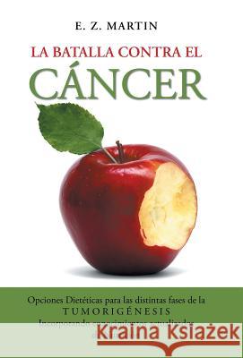 La batalla contra el cáncer Martin, E. Z. 9781463394806 Palibrio - książka