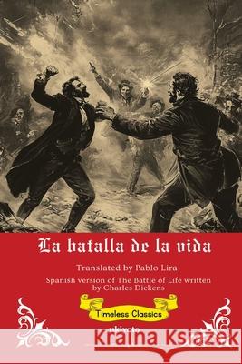 La Batalla de la Vida Spanish Translation of The Battle of Life Pablo Lira 9789371829960 Ukiyoto Publishing - książka