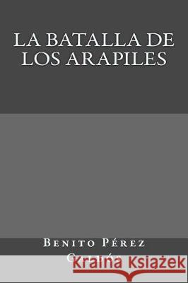 La batalla de los Arapiles Perez Galdos, Benito 9781974404186 Createspace Independent Publishing Platform - książka