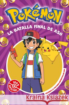 La Batalla Final de Ash / Ash's Quest: The Essential Guidebook The Pok?mon Company 9788410050310 Montena - książka